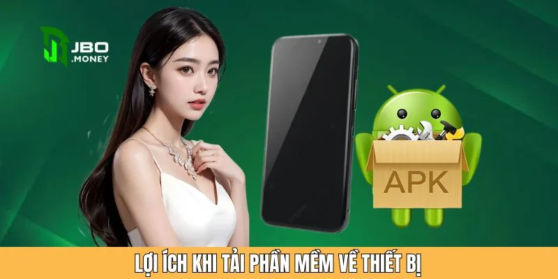 Tải App APK JBO Chỉ Trong Một Nốt Nhạc, Cực Đơn Giản 7 Lợi ích khi tải phần mềm về thiết bị