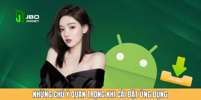 Tải App APK JBO Chỉ Trong Một Nốt Nhạc, Cực Đơn Giản 6 Những chú ý quan trọng khi cài đặt ứng dụng