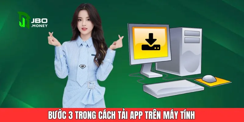 Các Cách Tải App Trên Máy Tính Dành Cho Hội Viên JBO 5 Bước 3 trong cách tải app trên máy tính