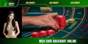 Mẹo Chơi Baccarat Online Hốt Bạc Cực Dễ Tại JBO