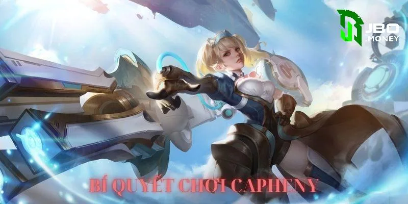 Bí Quyết Chơi Capheny - Cách Tận Dụng Tối Đa Sức Mạnh 5 Tìm hiểu về lý do nên chọn tướng Capheny