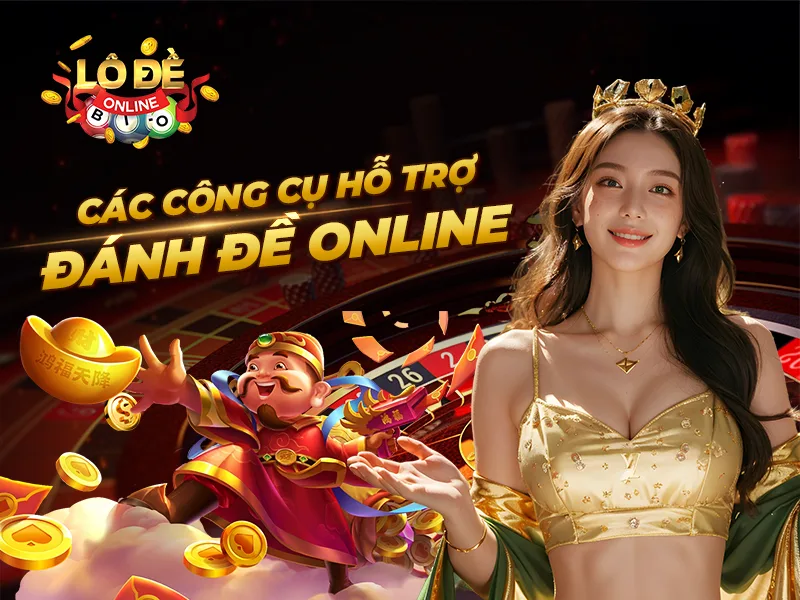Cách Đánh Đề Online: Chiến Thuật và Mẹo Cược Hiệu Quả 6 Các Công Cụ Hỗ Trợ Đánh Đề Online